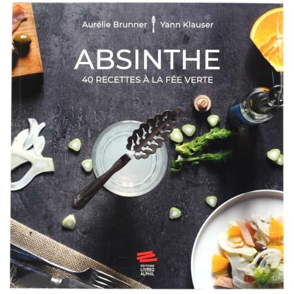 Livre Absinthe 40 recettes à la Fée verte (Aurélie Brunner et Yann Klauser)